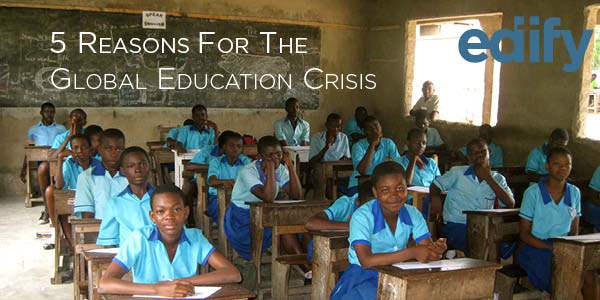 5 Reasons for the Global Education Crisis
